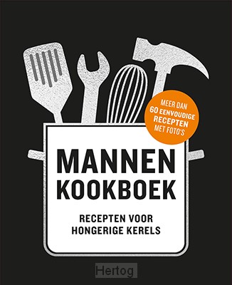Mannenkookboek - recepten voor hongerige kerels