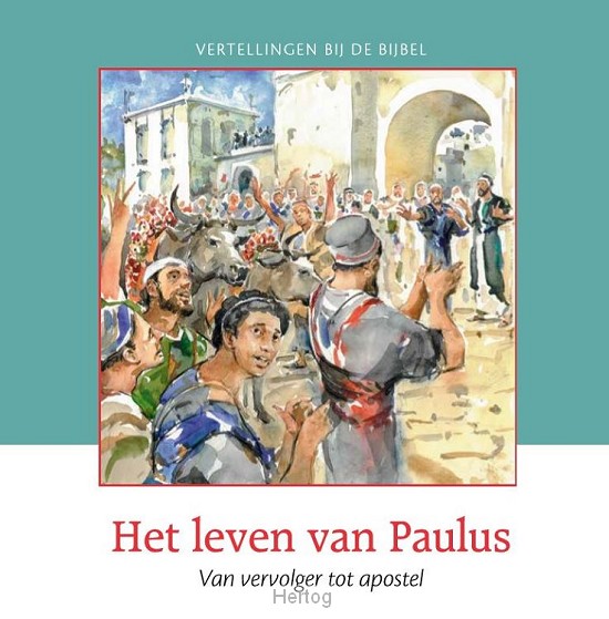 Het leven van Paulus - Van vervolger tot apostel - NT deel 11
