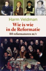 Wie is wie in de Reformatie