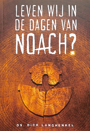Leven wij in de dagen van Noach?
