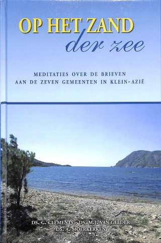 Op het zand der zee: meditaties over de brieven aan de zeven gemeenten in Klein-Azië