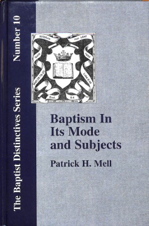 The Baptist faith series: baptism in its mode and subjects - deel 10