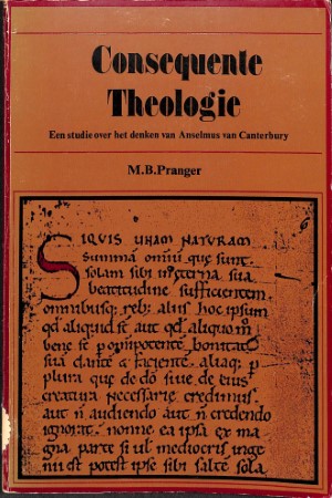 Consequente theologie: een studie over het denken van Anselmus van Canterbury