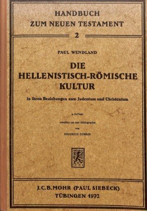 Die hellenistisch-römische Kultur in ihren Beziehungen zum Judentum und Christentum