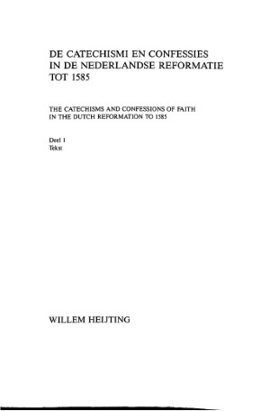 De catechismi en confessies in de Nederlandse reformatie tot 1585 - 2 delen
