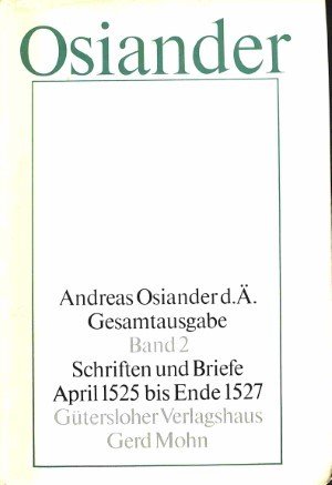 Andreas Osiander Gesamtausgaben: Schriften und Briefe 1525 bis Ende 1527 - deel 2