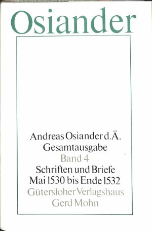 Andreas Osiander Gesamtausgaben: Schriften und Briefe Mai 1530 bis Ende 1532 - deel 4
