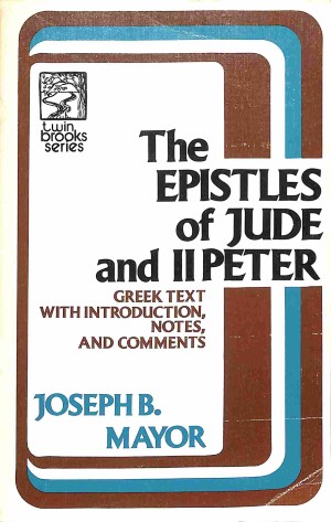 The epistles of Jude and II Peter: greek text with introduction, notes and comments