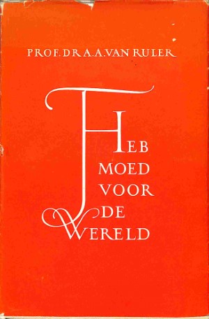 Heb moed voor de wereld