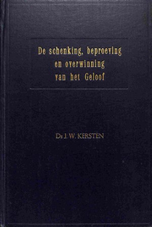 De schenking, beproeving en overwinning van het geloof