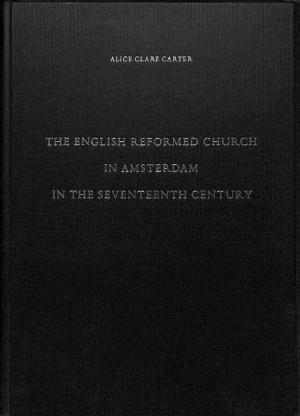 The English Reformed Church in Amsterdam in the seventeenth century