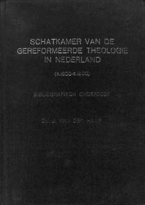 Schatkamer van de gereformeerde theologie in Nederland c. 1600- c. 1800