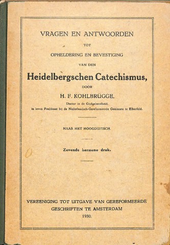 Vragen en antwoorden tot opheldering en bevestiging van den Heidelbergschen Catechismus