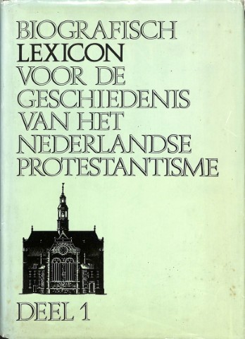 Biografisch lexicon voor de geschiedenis van het Nederlands Protestantisme - 6 delen