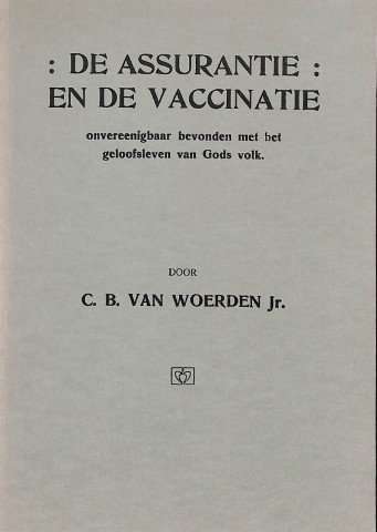 De assurantie en de vaccinatie onvereenigbaar bevonden met het geloofsleven van Gods volk