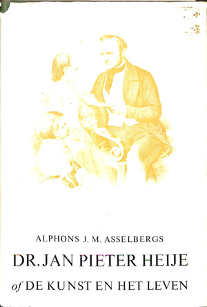 Dr. Jan Pieter Heije of De kunst en het leven