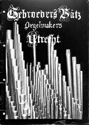 Gebroeders Bätz: de orgelmakers Bätz honderd jaar Utrehtse orgelbouw 21 november 1975 - 18 januari 1