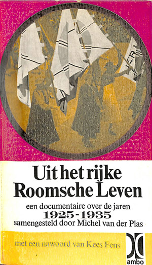 Uit het rijke Roomsche leven: een documentaire over de jaren 1925-1935