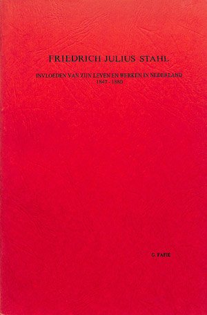 Friedrich Julius Stahl: invloeden van zijn leven en werken in Nederland 1847-1880
