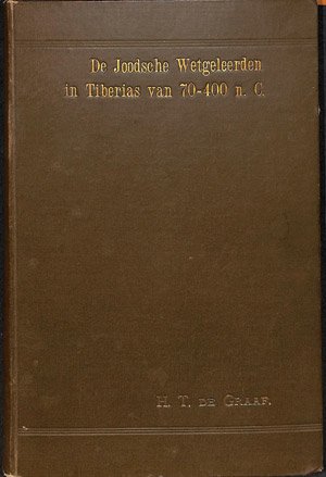 De Joodsche Wetgeleerden in Tiberias van 70-400 n.C.
