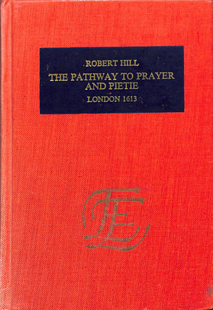 The pathway to prayer and pietie (1613, REPRINT)