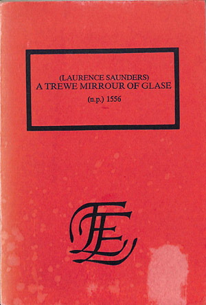 A trewe mirrour of glase (1556, REPRINT)