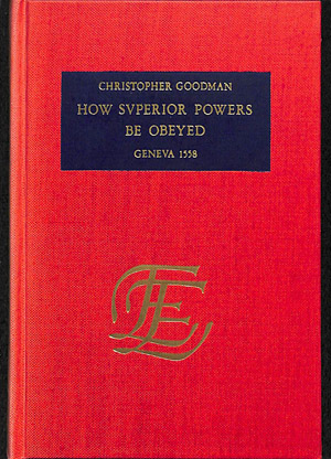 How superior powers be obeyed (1558, REPRINT)