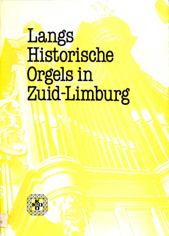 Langs historische orgels in Zuid-Limburg