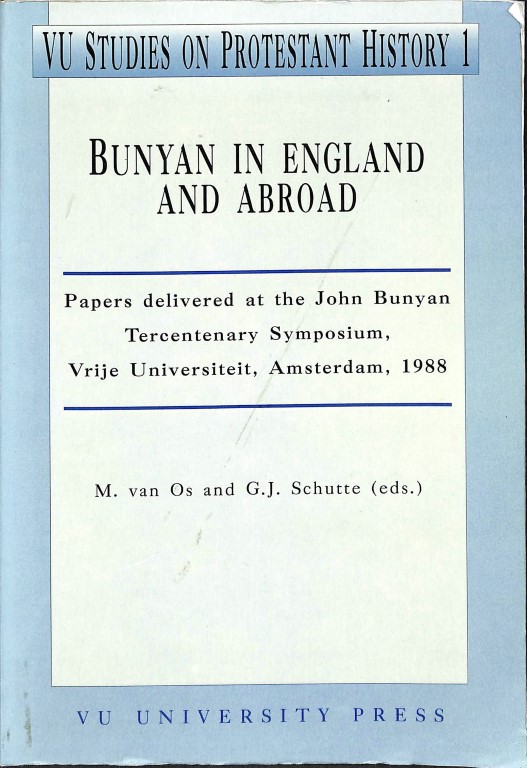 Bunyan in England and abroad: papers delivered at the John Bunyan tercentenary symposium, Vrije Univ