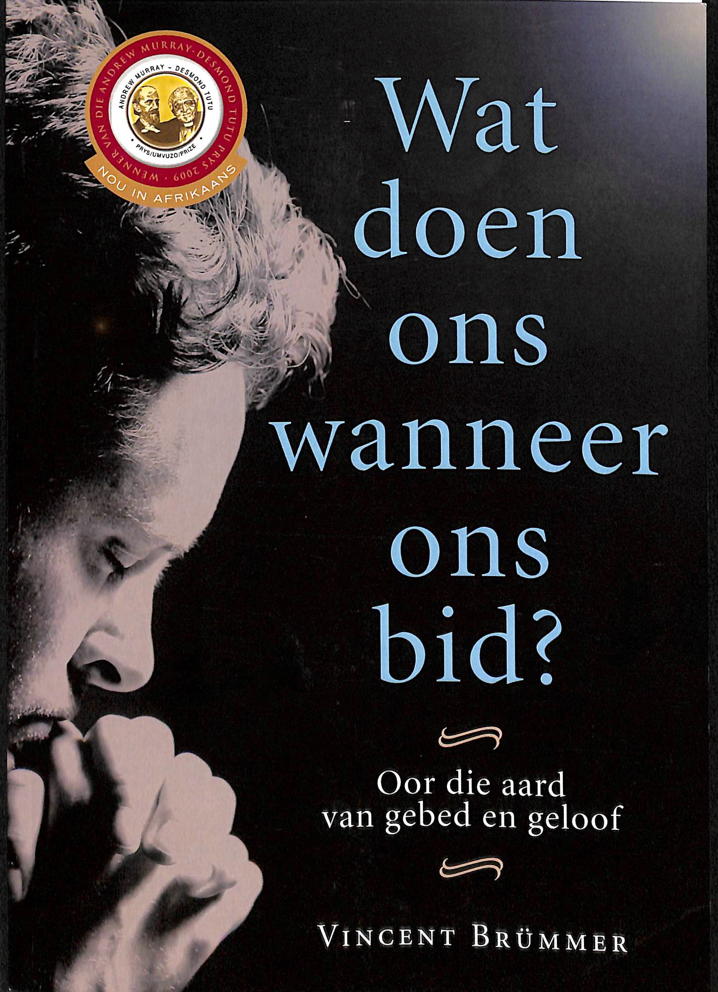 Wat doen ons wanneer ons bid? Oor die aard van gebed en geloof