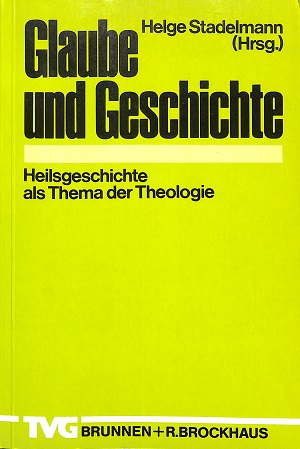 Glaube und Geschichte: Heilsgeschichte als Thema der Theologie