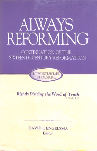 Always reforming: continuation of the sixteenth-century reformation