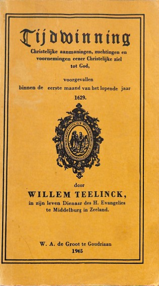 Tijdwinning: christelijke aanmaningen, zuchtingen en voornemingen eener christelijke ziel tot God