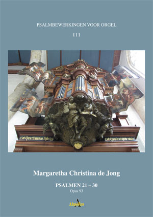 Psalmbewerkingen voor orgel (3): Psalm 21-30, opus 93