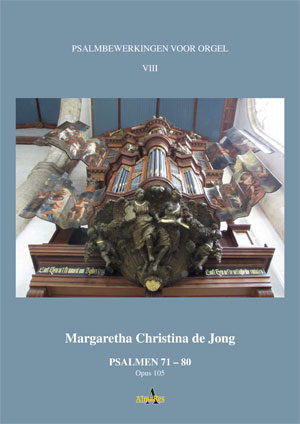 Psalmbewerkingen voor orgel (8): Psalm 71-80, opus 105 - Notenschrift
