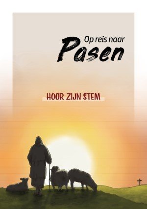 Op reis naar Pasen - hoor Zijn Stem