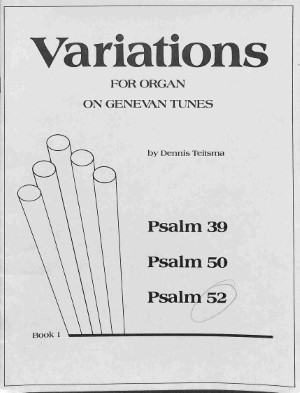 Variations for organ on Genevan tunes: Psalm 39, 50, 52 - deel 1 - Tweedehands notenschrift