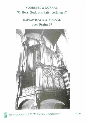 O Here God, ons liefst verlangen: improvisatie en koraal over Psalm 97 - Tweedehands notenschrift