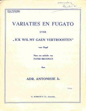 Variaties en fugato over 'Ick wil my gaen vertroosten' - Tweedehands notenschrift