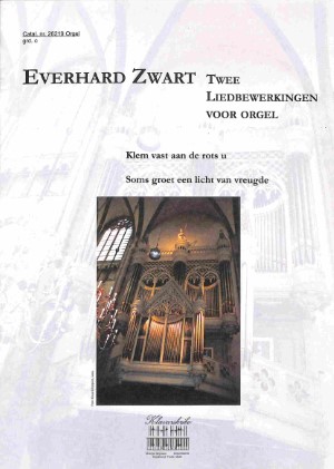 Twee liedbewerkingen voor orgel: Klem vast aan de rots u, Soms groet een licht van vreugde - Tweedeh
