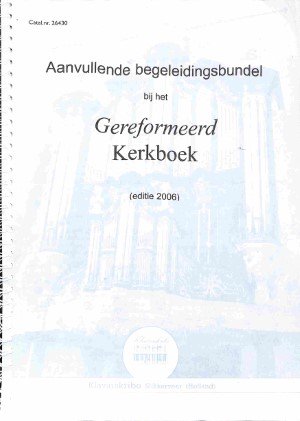 Aanvullende begeleidingsbundel bij het Gereformeerd Kerkboek (ed. 2006) - Tweedehands Klavar